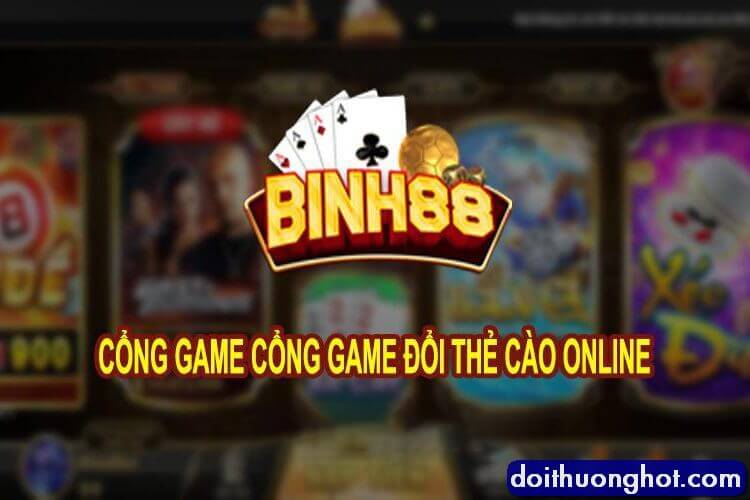 Link tải Binh88 Club Web mới nhất ở đâu? Binh88 đăng nhập như thế nào? Binh88 xanh chín liệu có thực sự uy tín? Hãy cùng Đổi Thưởng Hot review cổng game này!