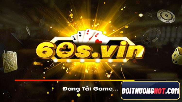 60s Vin là cổng game bài mới ra mắt có nhiều nét tương đồng với cổng game Go88. Liệu nhà cái 60s Vin sẽ có khuyến mãi gì? Link tải ở đâu? Hãy cùng phân tích!