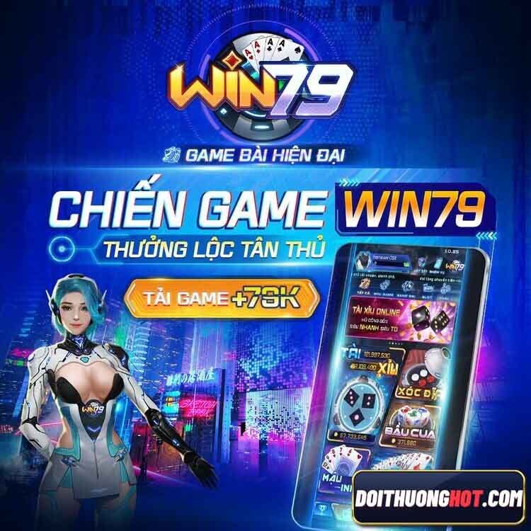 Win79 là cổng game bài mới ra mắt với phong cách hiện đại, trẻ trung. Cùng kênh Đổi Thưởng Hot đánh giá chi tiết nhà cái win 79 xem có trò gì hay nhé!