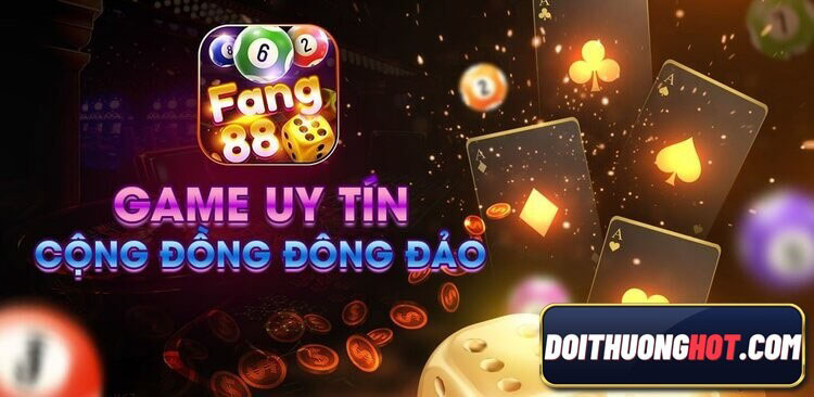 Fang88 là cổng game bài mới nổi hiện nay. Vậy fang88 đăng ký thế nào? Đăng nhập và tải fang88 apk ở đâu? Hãy cùng làm rõ với Đổi Thưởng Hot.