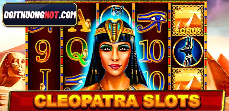 Cleopatra Slots HD: Top Game Bài Slots Mobile - Đồ Họa Đỉnh Cao 2024